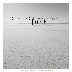 Collective Soul : See What You Started by Continuing